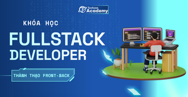 Khóa Fullstack Developer